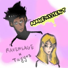 NONEXISTENT Ft Tayy <3