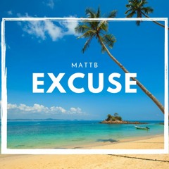Matt B - Excuse