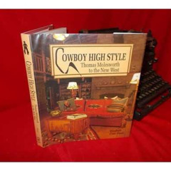 View PDF 💏 Cowboy High Style: Thomas Molesworth to the New West by  Elizabeth Clair