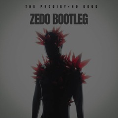 The Prodigy - No Good (((Zedo Bootleg)))