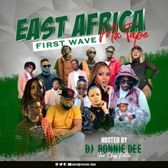 East Africa First Wave Mixtape | Presented by Dj Ronnie Dee