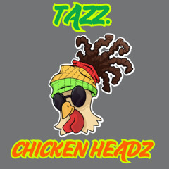 TAZZ. - Chicken Headz [FREE DOWNLOAD]