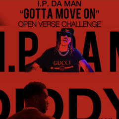 GOTTA MOVE ON (REMIX) -I.P. DA MAN