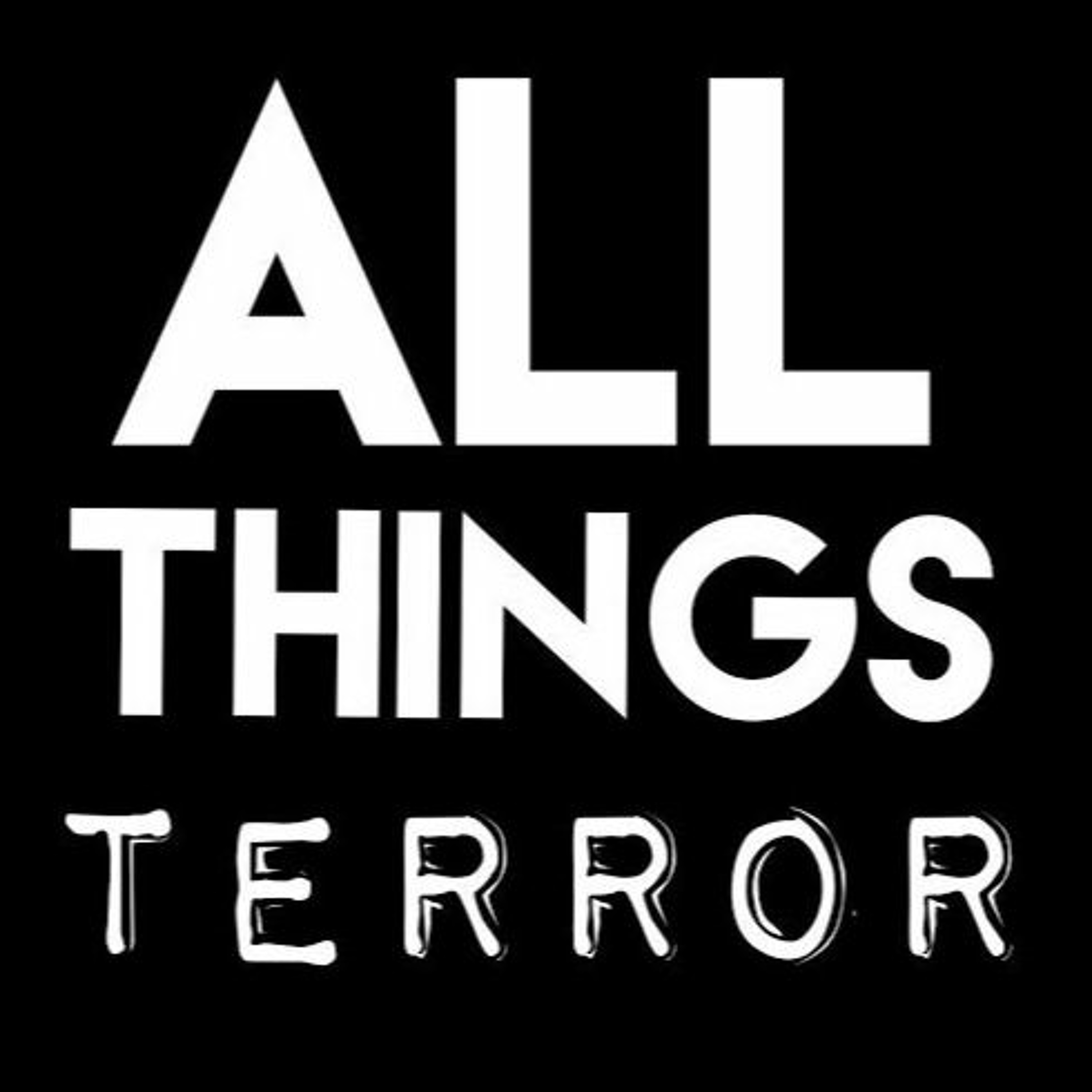 All Things Terror