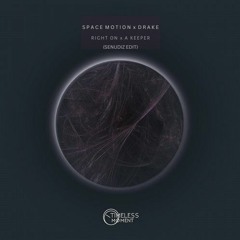 Space Motion x Drake - Right On x A Keeper (Senudiz Edit)