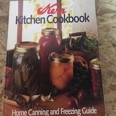read✔ Kitchen Cookbook: Home Canning and Freezing Guide