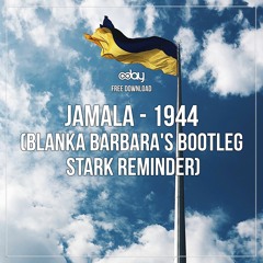 Free Download: Jamala - 1944 (Blanka Barbara's Bootleg Stark Reminder)