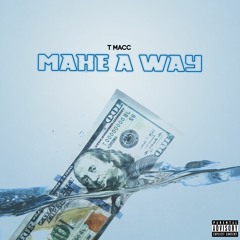 T Mac - Make A Way