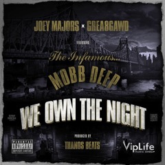 Joey Majors & GREA8GAWD Feat. Mobb Deep- We Own The Night