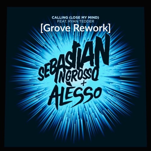 Calling(Lose My Mind) [Grove Rework]