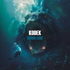KODEK - Down Low