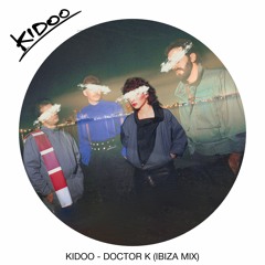 Kidoo - Doctor K (Ibiza Mix)