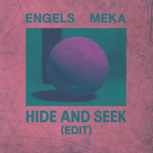 Engels ,  Meka - Hide n Seek Edit