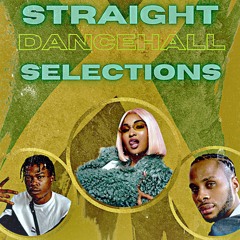 #StraightDancehall Selections