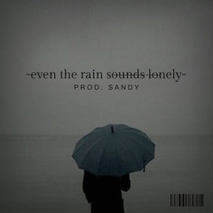 even the rain sounds lonely