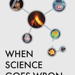 ❤[READ]❤ When Science Goes Wrong : Tales From The Dark Side Of Discovery