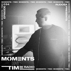 Moments In Time Radio Show 034 - Rudosa Live @ MIT X SYNOID X HOL