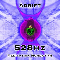 Week #8 Adrift (528Hz)