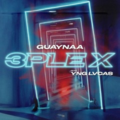 Guaynaa, Yng Lvcas - 3ple X