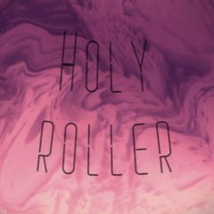 Holy Roller Test01