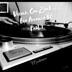 Viens, On Zouk... Les Années 80 Part.1
