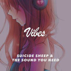 Suicide Sheep - Mr Suicide Sheep - The Sound You Need - Chill Nation - Trap Nation - COLORS