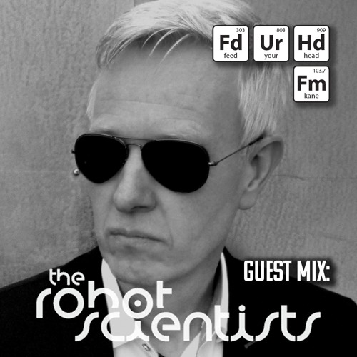 Feed Your Head Guest Mix: The Robot Scientists