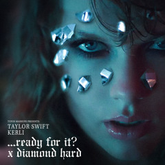 ...Ready For It? x Diamond Hard | Taylor Swift vs. Kerli (Mashup)