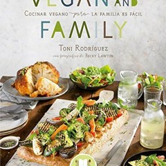 [Free] EPUB 📘 Vegan and Family: Cocinar vegano para la familia es fácil (Cooked by U