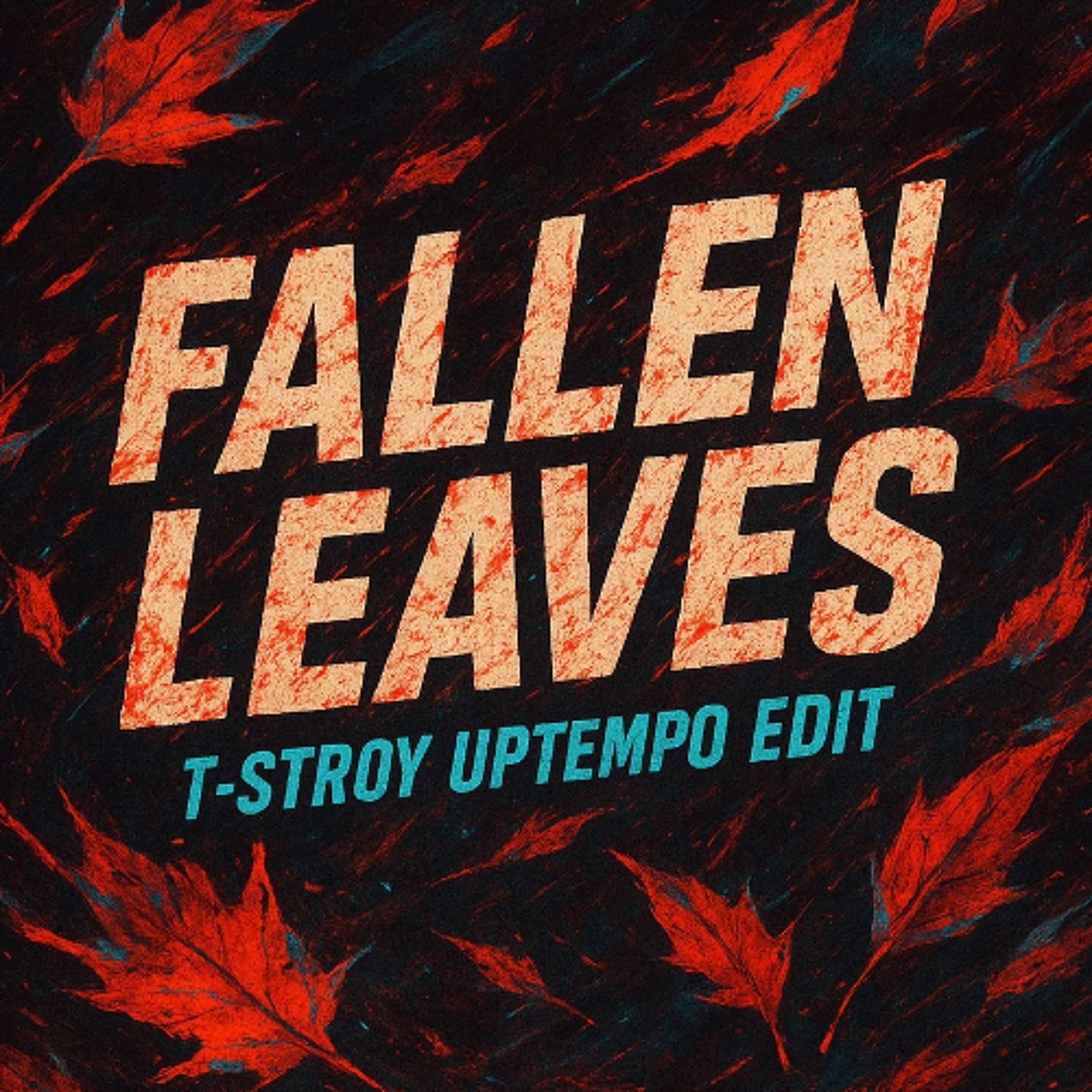FALLEN LEAVES [UPTEMPO EDIT] episode artwork