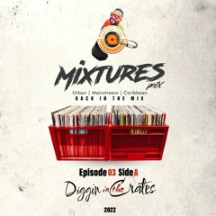 MIXTURES MIX DIGGIN IN THE CRATES SIDE A EPISODE 03