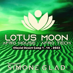 Simone Glad @ Lotus Moon 1 . 14 . 2023 - Afro House & Afro Tech
