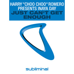 Harry "Choo Choo" Romero Presents Inaya Day - Just Can't Get Enough (Choo Choo's Sub Dub)
