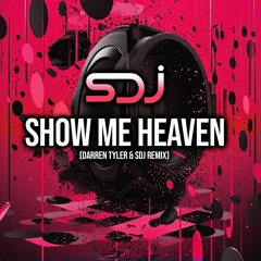 Show Me Heaven - SDJ & Darren Tyler