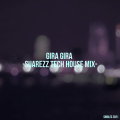 Natusha - Gira Gira (Suarezz Tech House Mix) TECH HOUSE, GROOVE HOUSE, HOUSE