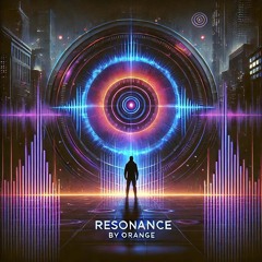 RESONANCE BY ORANGE EPISODE #001