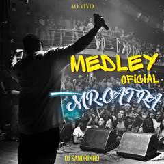 Medley Oficial Mr.Catra Feat. Dj Sandrinho