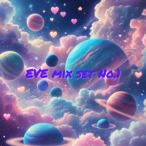 EVE MIX SET NO.01!