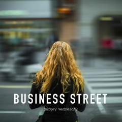 Sergey Wednesday - Business Street (Original Mix)