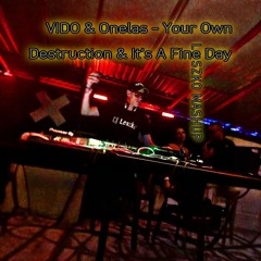 VIDO & Onelas - Your Own Destruction & It's A Fine Day [ LESZKØ MASHUP ].WAV