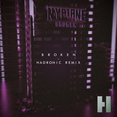 Nyptane - Broken (HADRONIC Remix)