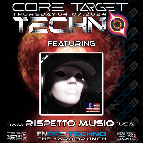 RISPETTO MUSIQ_9AM @ FNOOB TECHNO PRESENTS ☆CORE TARGET TECHNO #038☆