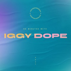 60 minutes with: Iggy Dope