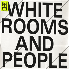 White Rooms and People