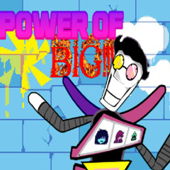POWER OF [[BIG!!!]]]