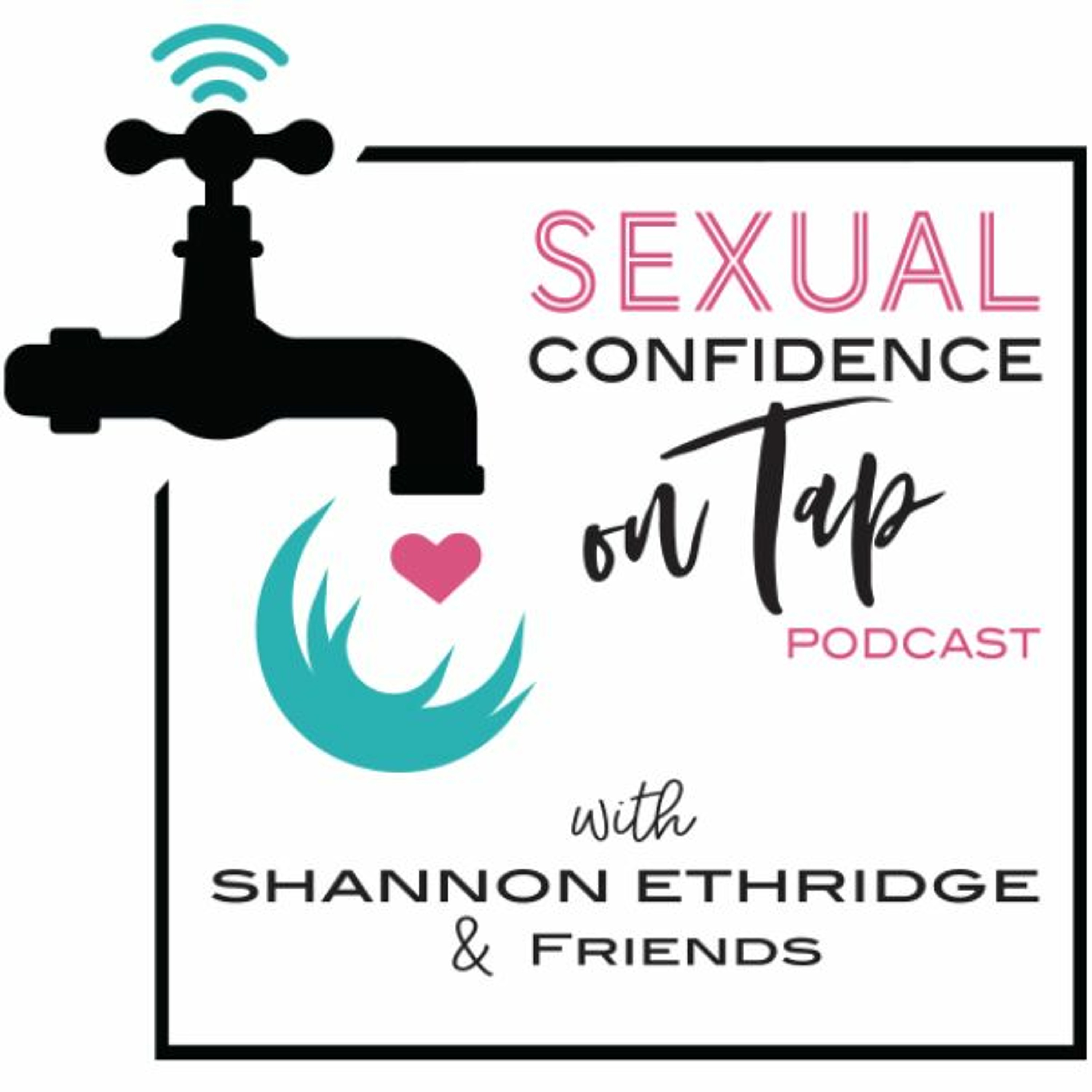 Sexual Confidence on Tap - Episode 36 - 12 Tips For Mindful Intimacy