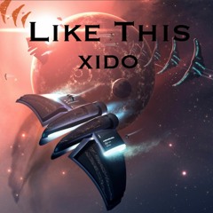 XIDO - Like This (Original Mix)