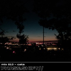 Phaseshift Radio // cata - Mix 013
