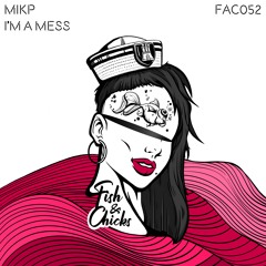MIKP - I'm a Mess / OUT ON APR 15TH