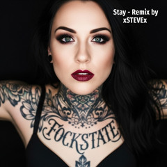 Stay - xSTEVEx Remix